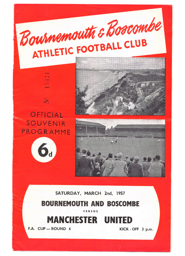 2nd March 1957 Bournemouth & Boscombe Ath. v Manchester United FA Cup 6th Round 1956-1957