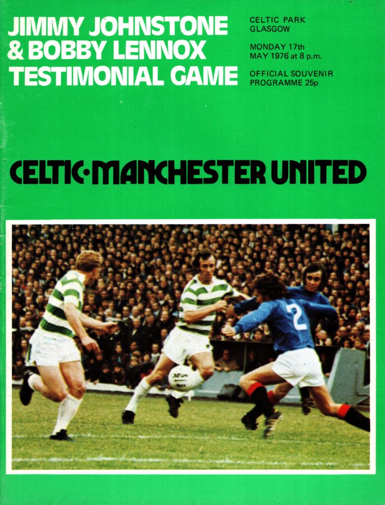 17th May 1976 Celtic v Manchester United Testimonial Jimmy Johnstone & Bobby Lennox 1975-1976
