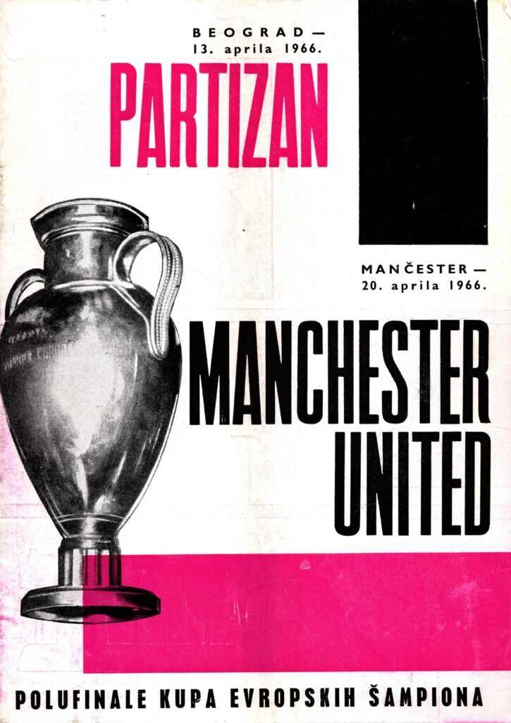 13th April 1966 Partizan v Manchester United European Cup Semi-Final - 1st Leg 1965-1966