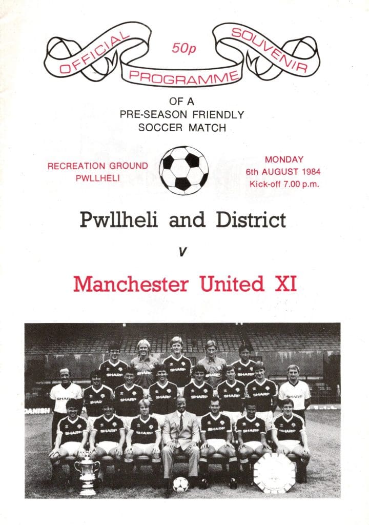 6th August 1984 Pwllheli and District v Manchester United Friendly Pre-Season 1984-1985