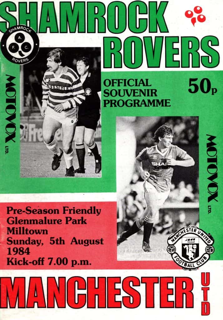 5th August 1984 Shamrock Rovers v Manchester United Friendly Pre Season 1984-1985