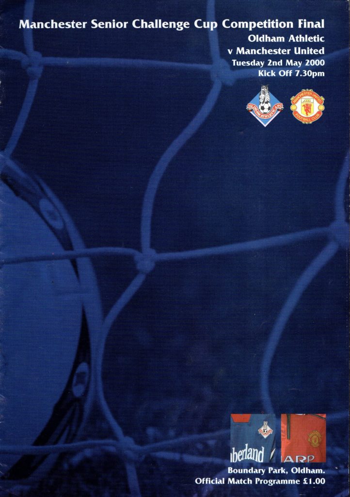 2nd May 2000 Oldham Athletic v Manchester United Manchester Senior Cup Final 1999-2000